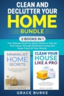Clean and Declutter Your Home Bundle: 2 Books in 1 - The Ultimate Room by Room Guide to Tidy up Your House through Minimalist Living and Deep Clean All Your Rooms - eBook
