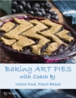 Baking Art Pies with Coach BJ: Whole Food, Plant-Based - eBook
