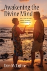 Awakening the Divine Mind: How a Little Old Lady's Radical Spirituality Transformed My Life - eBook