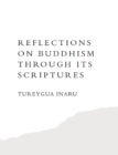 Reflections On Buddhism Through Its Scriptures - eBook