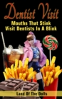Dentist Visit: Mouths that Stink Visit Dentists in a Blink - eBook