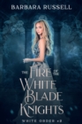 Fire of the White Blade Knights (The White Order 2) - eBook