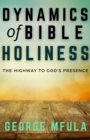 Dynamics of Bible Holiness - eBook