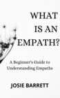 What Is an Empath? A Beginner's Guide to Understanding Empaths - eBook