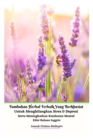 Tumbuhan Herbal Terbaik Yang Berkhasiat Untuk Menghilangkan Stres Dan Depresi Serta Meningkatkan Kesehatan Mental Edisi Bahasa Inggris - Book