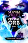 Sophia Violet and the Crystal Orb - eBook