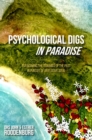 Psychological Digs in Paradise: Overcoming the Traumas of the past in Pursuit of an Elusive Ideal - eBook