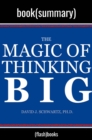 Magic of Thinking Big by David J. Schwartz: Book Summary - eBook