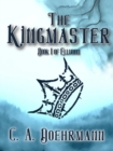 Kingmaster: (Arc Legends of Ellunon Book 1) - eBook