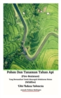 Pohon Dan Tanaman Tahan Api (Fire-Resistant) Yang Bermanfaat Untuk Mencegah Kebakaran Hutan (Wildfire) Edisi Bahasa Indonesia - Book