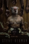 Fit for Consumption: Stories Both Queer and Horrifying - eBook