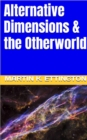 Alternative Dimensions & the Otherworld - eBook