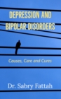Depression and Mood Disorders: Causes, Care and Cures - eBook