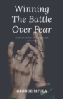 Winning The Battle Over Fear - eBook