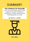 Summary: The Compass of Pleasure : How Our Brains Make Fatty Foods, Orgasm, Exercise, Marijuana, Generosity, Vodka, Learning and Gambling Feel so Good by David J. Linden - eBook