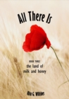 All There Is: Book 3 - The Land of Milk and Honey - eBook