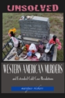 Unsolved Western American Murders and Extended Cold Case Resolutions - eBook