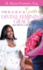 B.A.B.E.S.' Guide to Divine Feminine Grace: From Mule to Muse - eBook