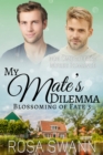 My Mate's Dilemma (Blossoming of Fate 3): MM Omegaverse Mpreg Romance - eBook