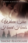 When The Heart Heals - eBook