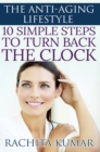 Anti-aging Lifestyle: 10 Simple Steps to Turn Back the Clock - eBook
