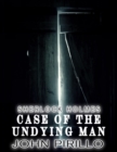 Sherlock Holmes, Case of the Undying Man - eBook