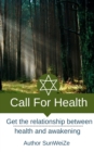 Call For Health Get The Relationship Between Health And Awakening - eBook