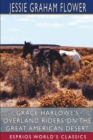 Grace Harlowe's Overland Riders on the Great American Desert (Esprios Classics) - Book