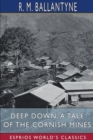 Deep Down, a Tale of the Cornish Mines (Esprios Classics) - Book