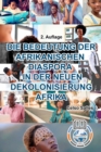 DIE BEDEUTUNG DER AFRIKANISCHEN DIASPORA IN DER NEUEN DEKOLONISIERUNG AFRIKA - Celso Salles - 2. Auflage : Afrika Sammlung - Book