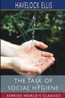 The Task of Social Hygiene (Esprios Classics) - Book