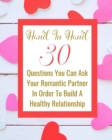 Hand In Hand - 30 Questions You Can Ask Your Romantic Partner In Order To Build A Healthy Relationship - Book