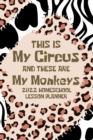 This is My Circus and these are My Monkeys, 2022 Planner : Homeschool Lesson Planner, Elementary Teacher Planner, Dated Lesson Planner - Book