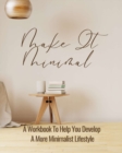 Make It Minimal A Workbook To Help You Develop A More Minimalist Lifestyle - Book