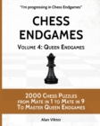 Chess Endgames, Volume 4 : Queen Endgames: 2000 Chess Puzzles from Mate in 1 to Mate in 9 To Master Queen Endgames - Book
