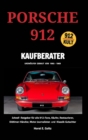Porsche 912 Kaufberater : Schnell-Ratgeber f?r alle Porsche 912-Fans, - Book