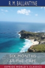 Six Months at the Cape (Esprios Classics) - Book