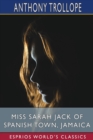 Miss Sarah Jack of Spanish Town, Jamaica (Esprios Classics) - Book