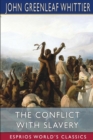 The Conflict With Slavery (Esprios Classics) - Book