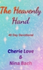 The Heavenly Hand : 40 Day Devotional - Book