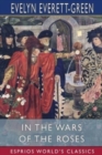 In the Wars of the Roses (Esprios Classics) : A Story for the Young - Book