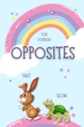 Opposites for Toddlers : Fun early learning book for kids ages 2-4 A Book to Learn for Toddlers - Book