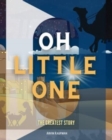 Oh Little one : The Greatest Story - Book