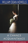 A Chance Acquaintance (Esprios Classics) - Book