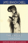 The Eagle's Shadow (Esprios Classics) : Illustrated by Will Graf? and Bianthe Ostortag - Book