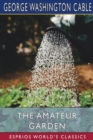 The Amateur Garden (Esprios Classics) : Illustrated - Book