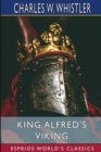 King Alfred's Viking (Esprios Classics) : A Story of the First English Fleet - Book