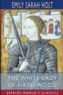 The White Lady of Hazelwood (Esprios Classics) - Book