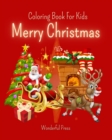 MERRY CHRISTMAS Coloring Book for Kids : 30 Cute Design to Color with Funny Santa Claus, Reindeer, Snowman... - Book