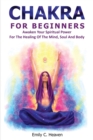 Chakra For Beginners : A Beginner's Complete Guide To Chakra Healing - Book